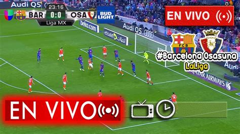 barcelona hoy en vivo canal de transmisión